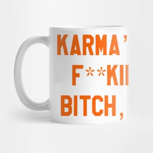 karma's a... Mug